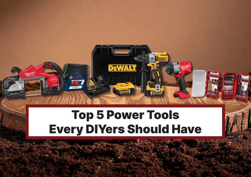 Top 5 Power Tools Every DIYers Should Have